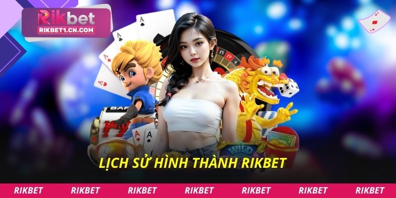 Lịch sử hình thành Rikbet