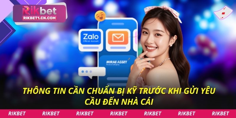 Thông tin cần chuẩn bị kỹ trước khi gửi yêu cầu đến nhà cái